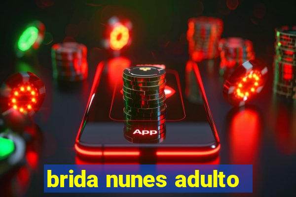 brida nunes adulto